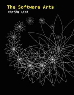 The Software Arts by Warren Sack