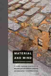 Material And Mind by Christopher Bardt