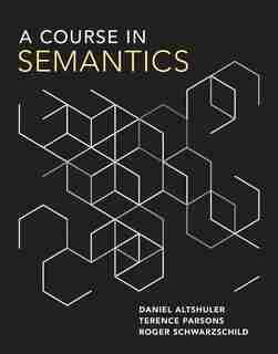 A Course In Semantics by Daniel Altshuler