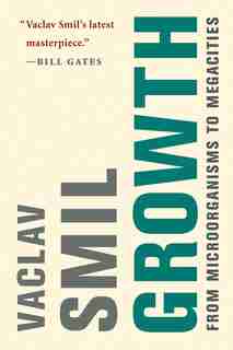 Growth: From Microorganisms To Megacities de Vaclav Smil