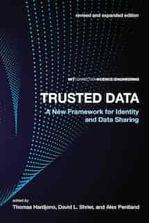 Trusted Data, Revised And Expanded Edition: A New Framework For Identity And Data Sharing by Thomas Hardjono