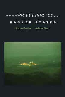Hacker States by Luca Follis