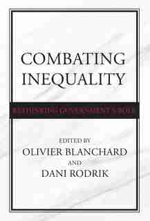 Combating Inequality: Rethinking Government's Role by Olivier Blanchard