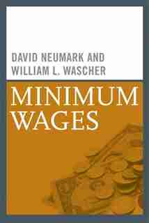 Minimum Wages by David Neumark