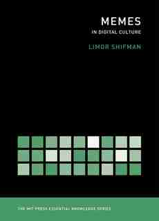 Memes In Digital Culture: In Digital Culture by Limor Shifman