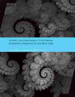 Student Solutions Manual To Accompany Economic Dynamics In Discrete Time by Yue Jiang