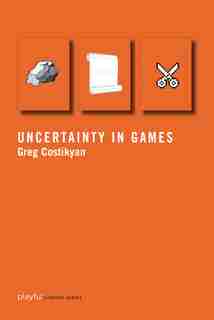 Uncertainty In Games by Greg Costikyan
