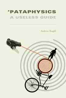 'pataphysics: A Useless Guide by Andrew Hugill