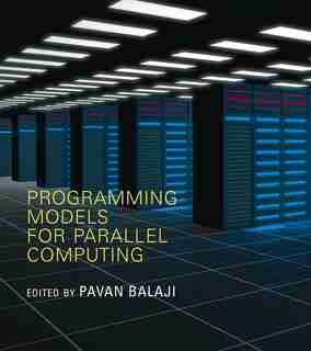 Programming Models For Parallel Computing by Pavan Balaji
