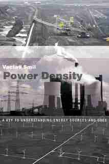 Power Density: A Key To Understanding Energy Sources And Uses de Vaclav Smil