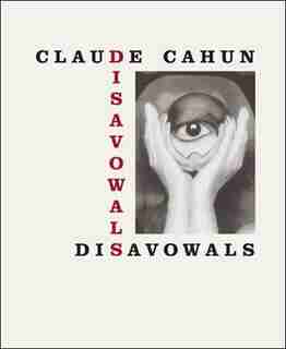 Disavowals: or Cancelled Confessions by Claude Cahun