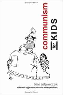Communism For Kids by Bini Adamczak