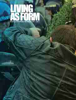 Living As Form: Socially Engaged Art From 1991-2011 by Nato Thompson
