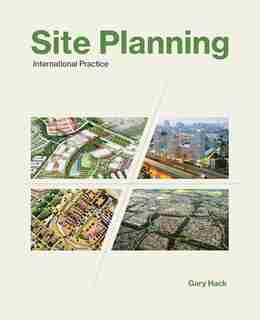 Site Planning: International Practice by Gary Hack