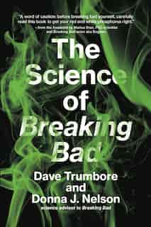 The Science Of Breaking Bad by Dave Trumbore