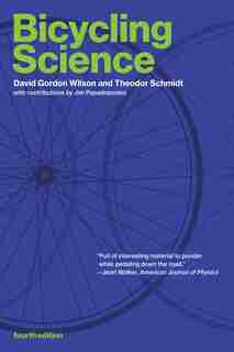 Bicycling Science, Fourth Edition by David Gordon Wilson