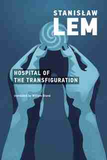 Hospital Of The Transfiguration by Stanislaw Lem