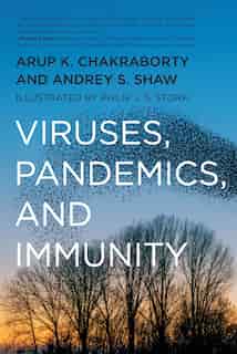 Viruses, Pandemics, And Immunity by Arup K. Chakraborty