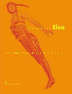 Baroness Elsa: Gender, Dada, And Everyday Modernity-a Cultural Biography by Irene Gammel