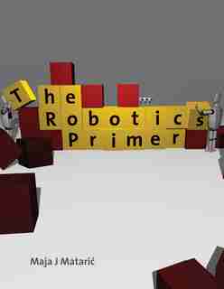 The Robotics Primer by Maja J. Mataric