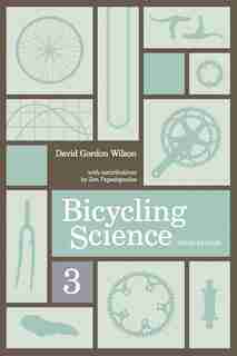 Bicycling Science, Third Edition by David Gordon Wilson