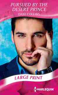 Pursued By The Desert Prince: (Large Print) by DANI Collins