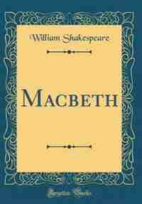 Macbeth (Classic Reprint) by William Shakespeare