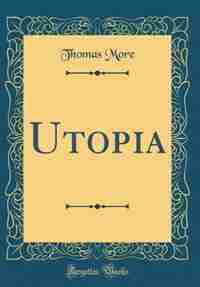 Utopia (Classic Reprint) de Thomas More