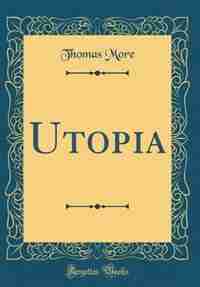 Utopia (Classic Reprint) de Thomas More