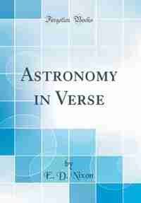 Astronomy in Verse (Classic Reprint) by E. D. Nixon