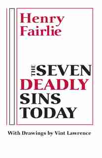 The Seven Deadly Sins Today by Henry Fairlie