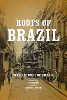 Roots Of Brazil by Sérgio Buarque De Holanda