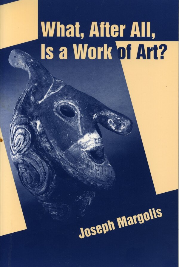 What After All Is a Work of Art? by Joseph Margolis Paperback | Indigo Chapters
