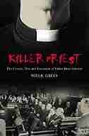 Killer Priest: The Crimes, Trial, and Execution of Father Hans Schmidt by Mark Gado