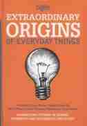 EXTRAORDINARY ORIGINS OF EVERYDAY THINGS by Digest Readers