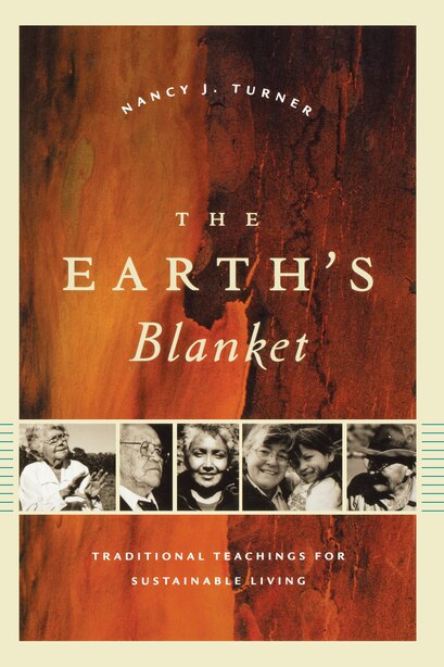 The Earth S Blanket Traditional Teachings For Sustainable Living Book By Nancy J Turner Paperback Www Chapters Indigo Ca