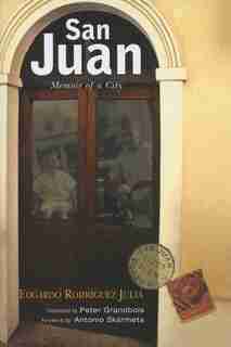 San Juan: Memoir of a City: Memoir of a City by Edgardo Rodríguez Juliá