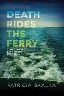 Death Rides The Ferry by Patricia Skalka