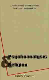 Psychoanalysis and Religion by Erich Fromm