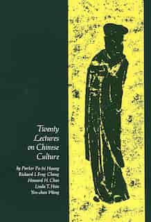Twenty Lectures on Chinese Culture: An Intermediary Chinese Textbook by Richard Chang