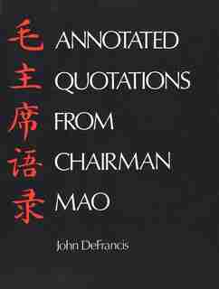 Annotated Quotations from Chairman Mao by John DeFrancis
