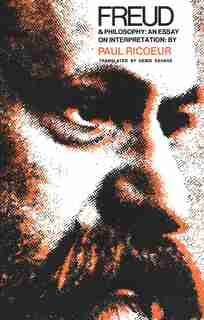 Freud and Philosophy: An Essay on Interpretation by PAUL RICOEUR