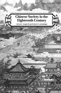 Chinese Society in the Eighteenth Century by Susan Naquin