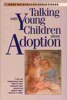 Talking With Young Children About Adoption by Mary Watkins