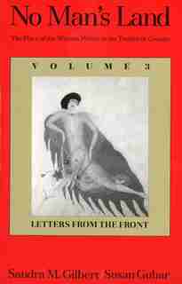 No Man's Land: The Place of the Woman Writer in the Twentieth Century, Volume 3: Letters from the Front by Sandra M. Gilbert