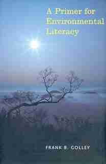 A Primer for Environmental Literacy by Frank B. Golley