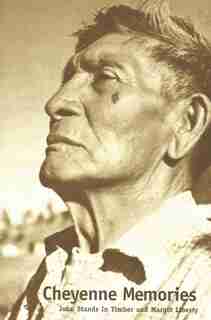 Cheyenne Memories: Second Edition by John Stands in Timber