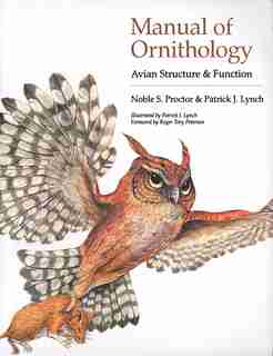 Manual of Ornithology: Avian Structure and Function by Noble S. Proctor