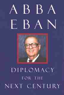 Diplomacy for the Next Century by Abba Eban