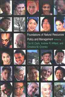 Foundations of Natural Resources Policy and Management by Susan Gail Clark